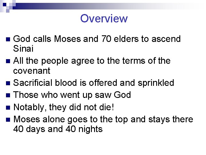 Overview God calls Moses and 70 elders to ascend Sinai n All the people