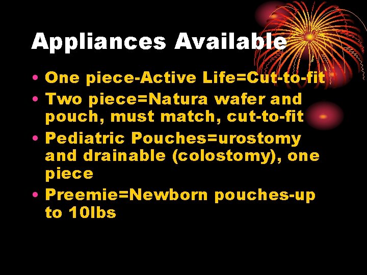 Appliances Available • One piece-Active Life=Cut-to-fit • Two piece=Natura wafer and pouch, must match,