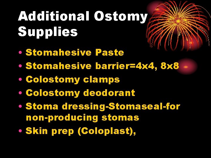 Additional Ostomy Supplies • • • Stomahesive Paste Stomahesive barrier=4 x 4, 8 x