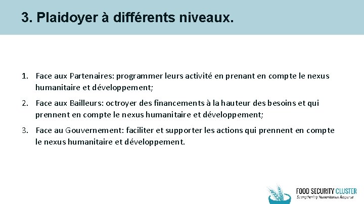 3. Plaidoyer à différents niveaux. 1. Face aux Partenaires: programmer leurs activité en prenant