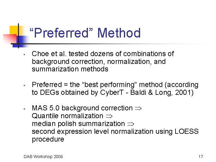 “Preferred” Method • • • Choe et al. tested dozens of combinations of background