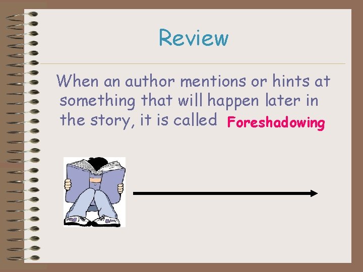 Review When an author mentions or hints at something that will happen later in