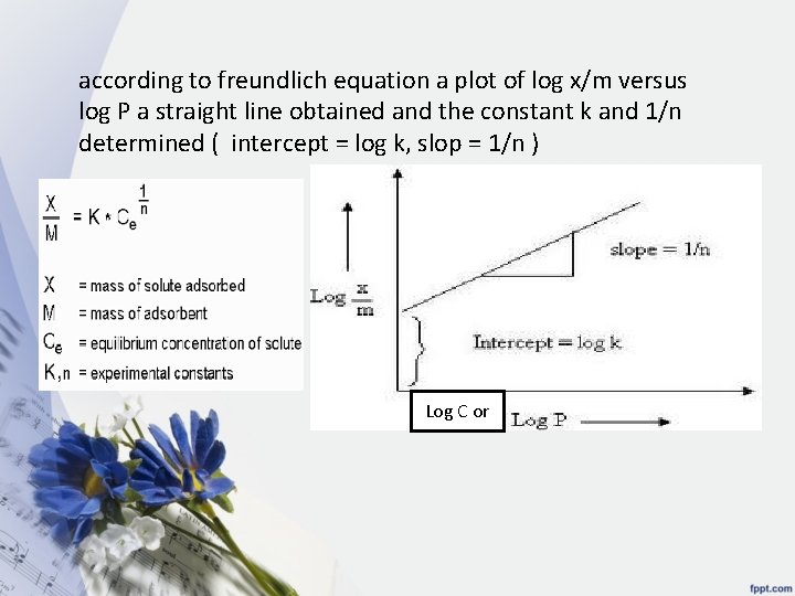 according to freundlich equation a plot of log x/m versus log P a straight