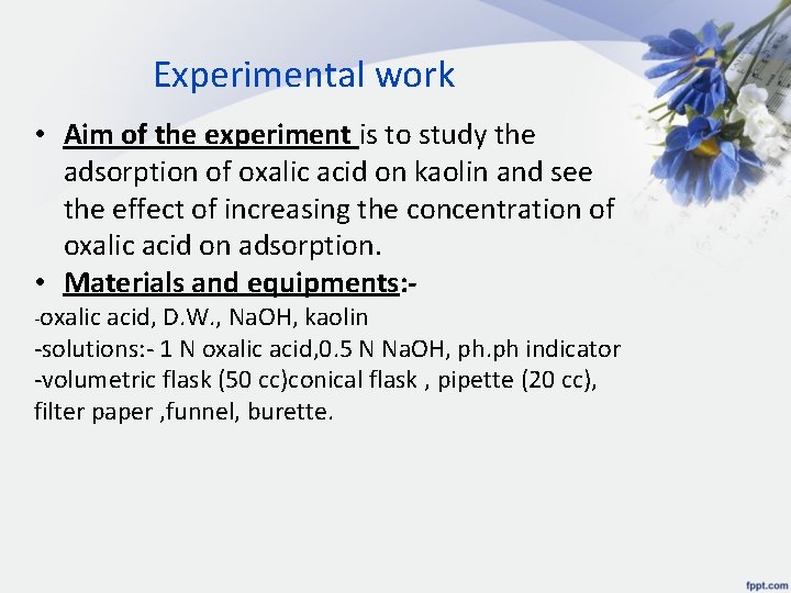 Experimental work • Aim of the experiment is to study the adsorption of oxalic