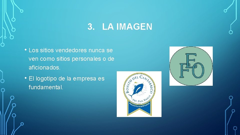 3. LA IMAGEN • Los sitios vendedores nunca se ven como sitios personales o