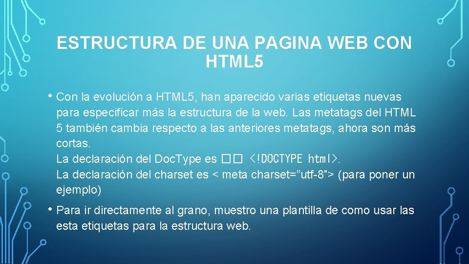 ESTRUCTURA DE UNA PAGINA WEB CON HTML 5 • Con la evolución a HTML