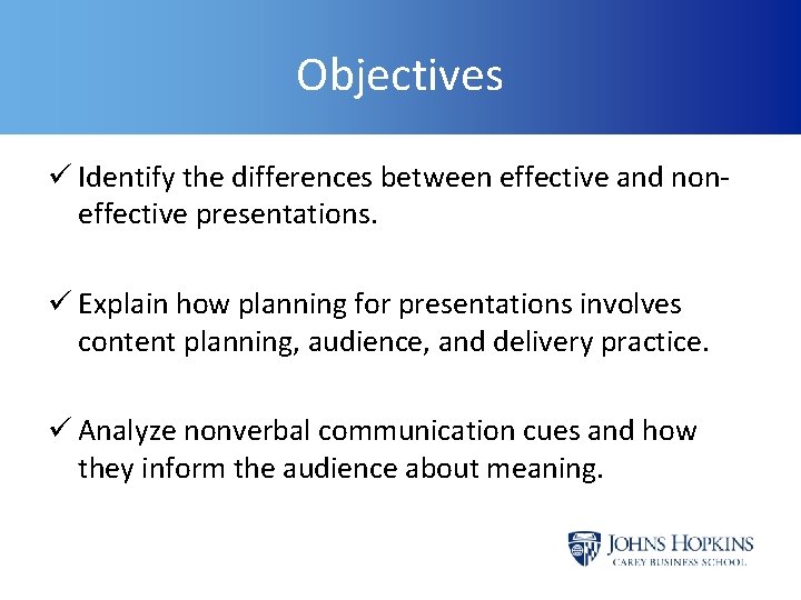 Objectives ü Identify the differences between effective and noneffective presentations. ü Explain how planning