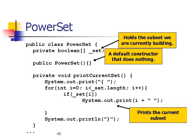 Power. Set public class Power. Set { private boolean[] _set; public Power. Set(){} Holds