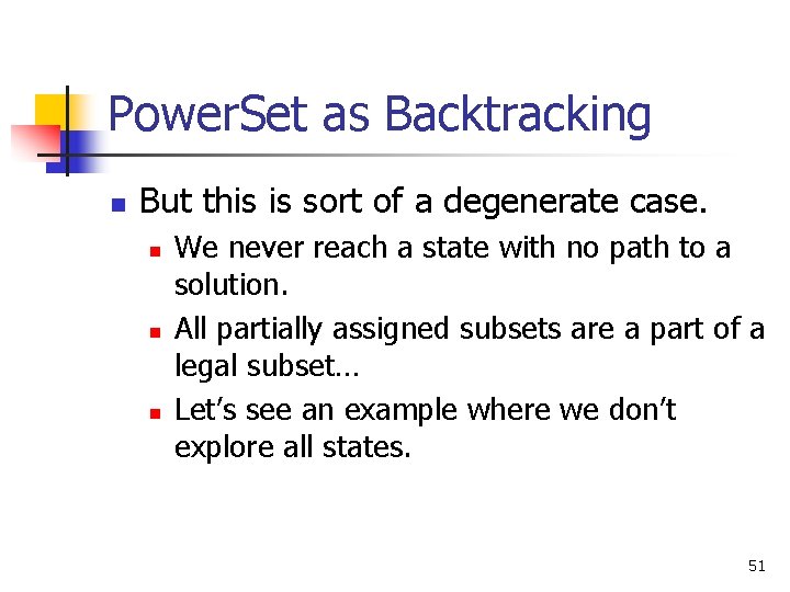 Power. Set as Backtracking n But this is sort of a degenerate case. n