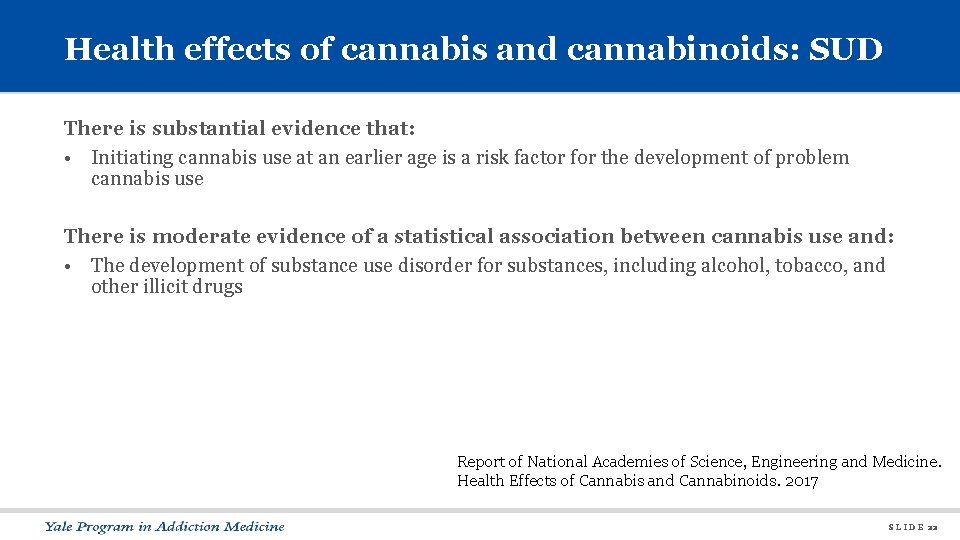 Health effects of cannabis and cannabinoids: SUD There is substantial evidence that: • Initiating