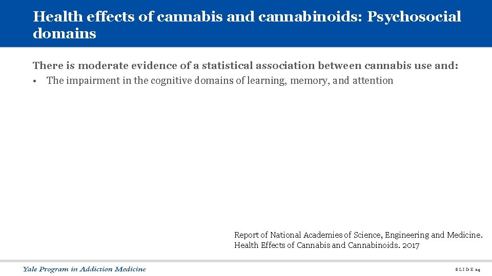 Health effects of cannabis and cannabinoids: Psychosocial domains There is moderate evidence of a