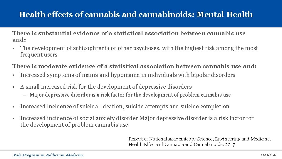 Health effects of cannabis and cannabinoids: Mental Health There is substantial evidence of a