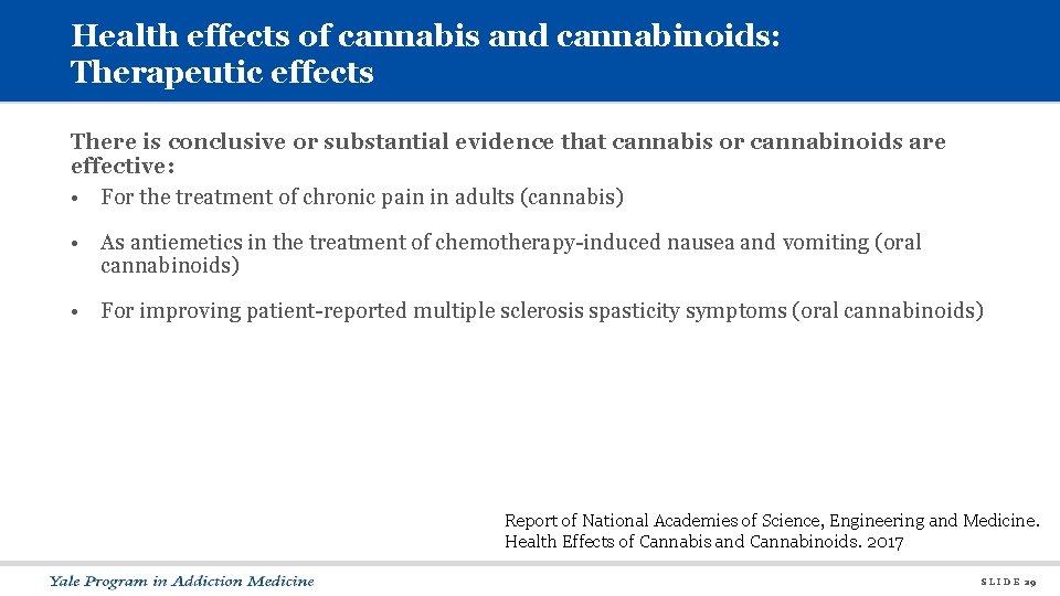 Health effects of cannabis and cannabinoids: Therapeutic effects There is conclusive or substantial evidence