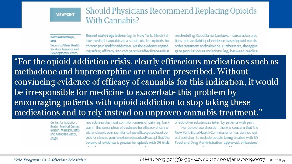 “For the opioid addiction crisis, clearly efficacious medications such as methadone and buprenorphine are