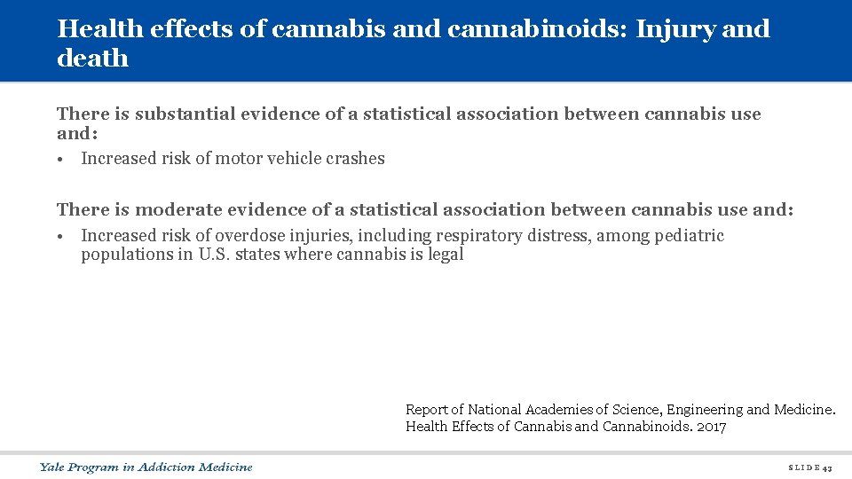 Health effects of cannabis and cannabinoids: Injury and death There is substantial evidence of