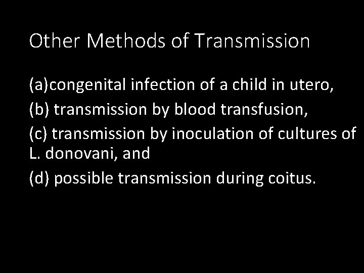 Other Methods of Transmission (a)congenital infection of a child in utero, (b) transmission by