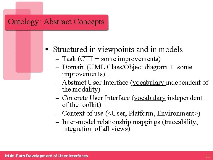 Ontology: Abstract Concepts § Structured in viewpoints and in models – Task (CTT +