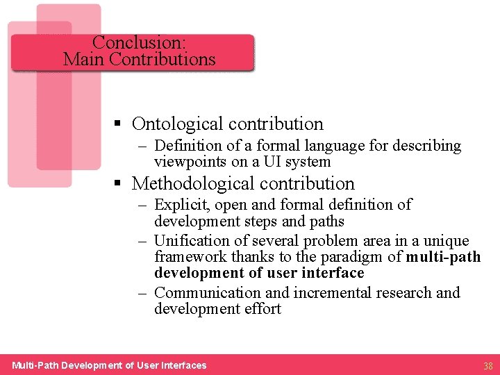 Conclusion: Main Contributions § Ontological contribution – Definition of a formal language for describing