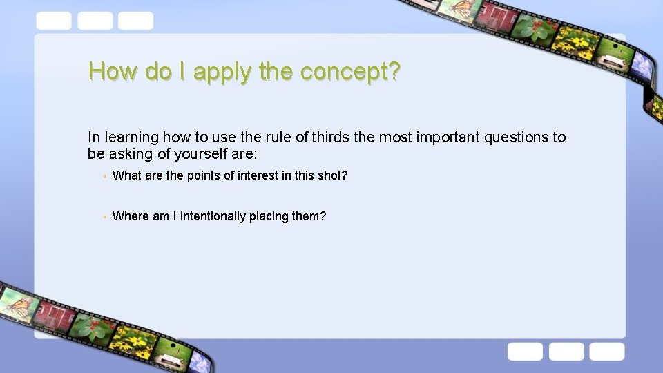 How do I apply the concept? In learning how to use the rule of