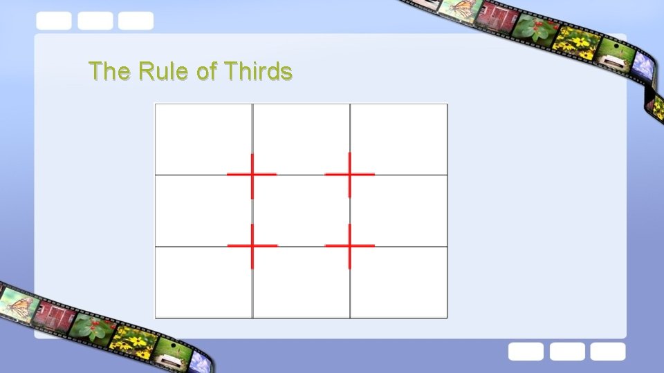 The Rule of Thirds 