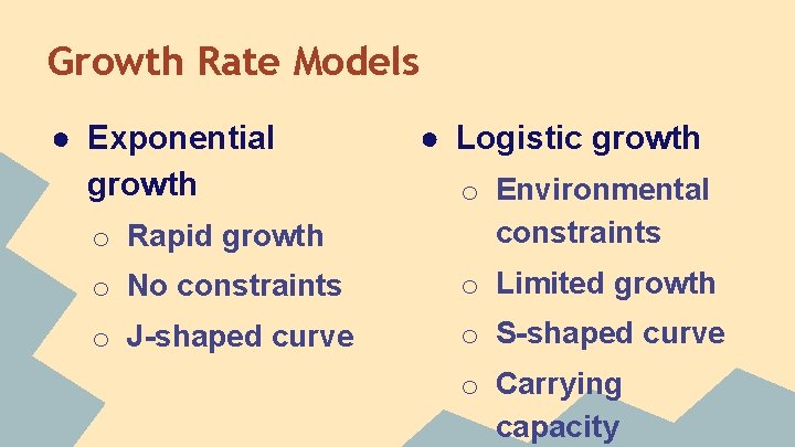 Growth Rate Models ● Exponential growth ● Logistic growth o Rapid growth o Environmental