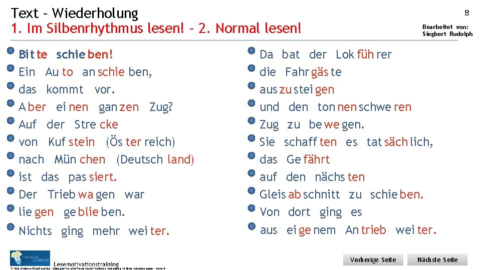 Text – Wiederholung 1. Im Silbenrhythmus lesen! – 2. Normal lesen! 8 Bearbeitet von: