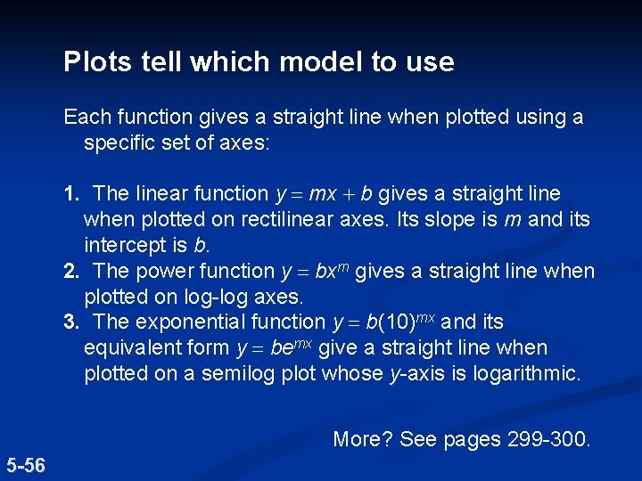 Plots tell which model to use Each function gives a straight line when plotted