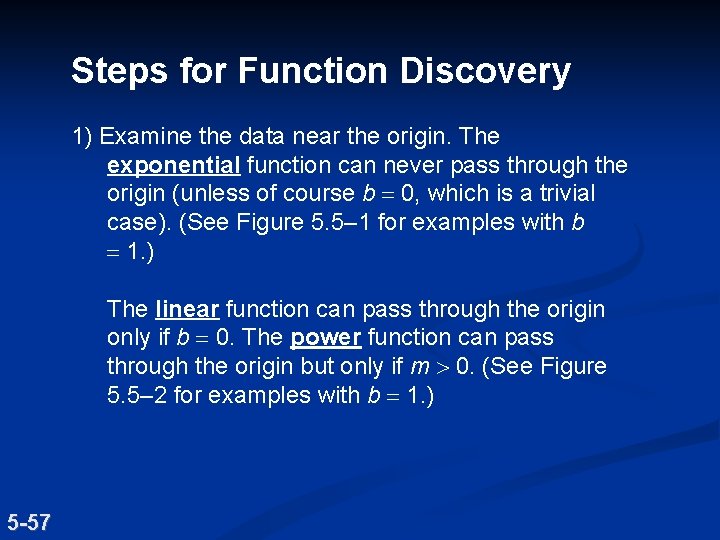 Steps for Function Discovery 1) Examine the data near the origin. The exponential function