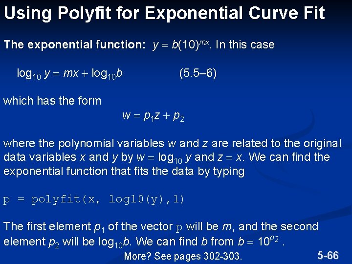 Using Polyfit for Exponential Curve Fit The exponential function: y b(10)mx. In this case