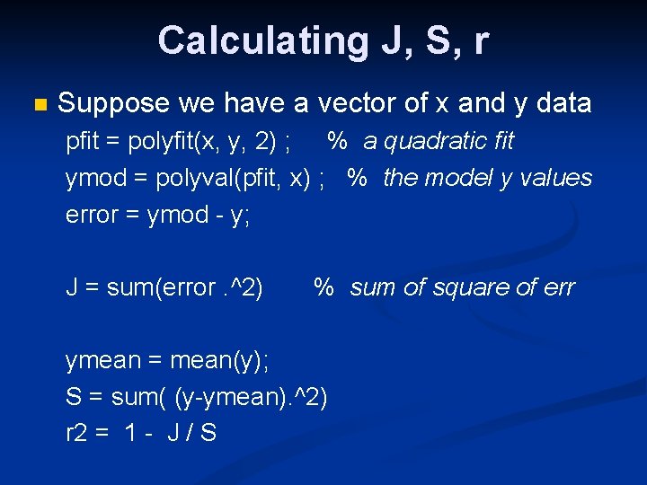 Calculating J, S, r Suppose we have a vector of x and y data