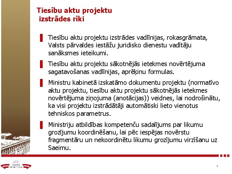 Tiesību aktu projektu izstrādes rīki ▌ Tiesību aktu projektu izstrādes vadlīnijas, rokasgrāmata, Valsts pārvaldes