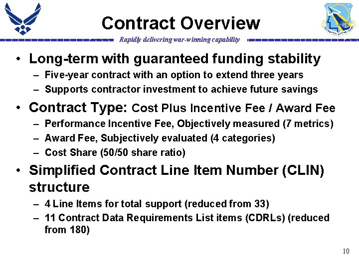 Contract Overview Rapidly delivering war-winning capability • Long-term with guaranteed funding stability – Five-year