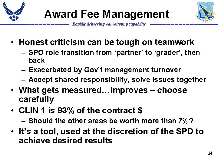 Award Fee Management Rapidly delivering war-winning capability • Honest criticism can be tough on