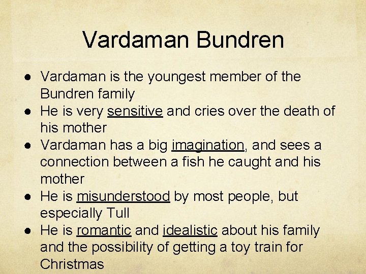 Vardaman Bundren ● Vardaman is the youngest member of the Bundren family ● He