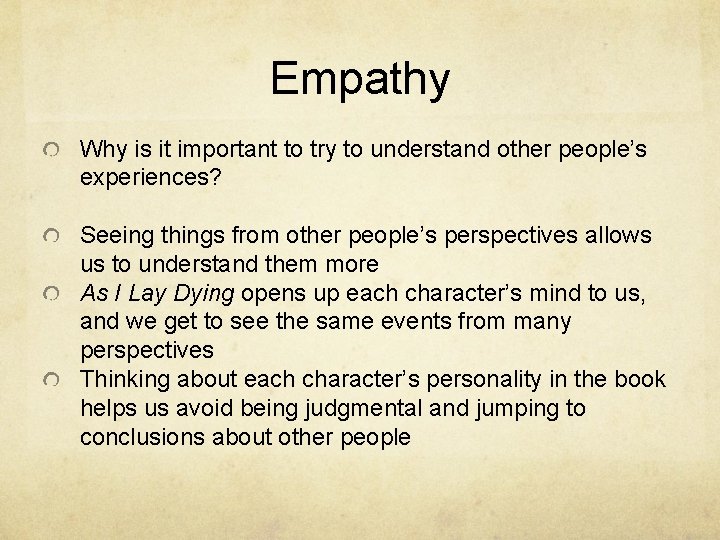 Empathy Why is it important to try to understand other people’s experiences? Seeing things