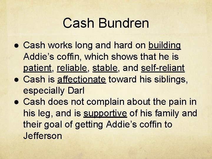 Cash Bundren ● Cash works long and hard on building Addie’s coffin, which shows