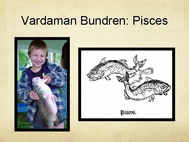 Vardaman Bundren: Pisces 