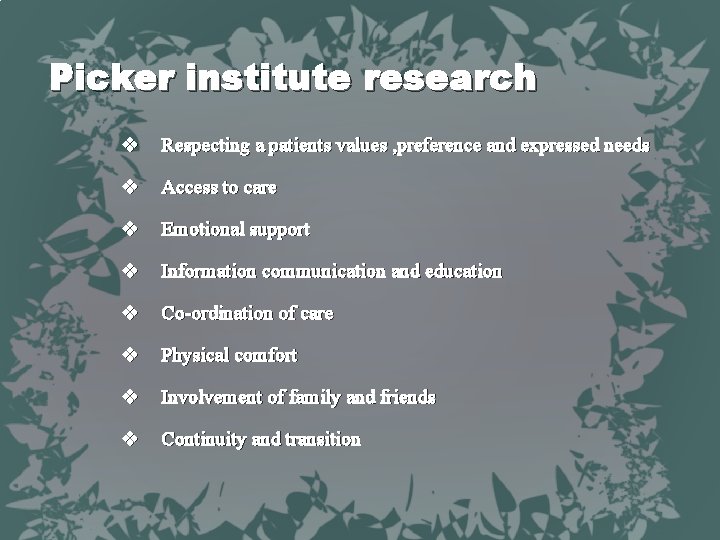 Picker institute research v Respecting a patients values , preference and expressed needs v