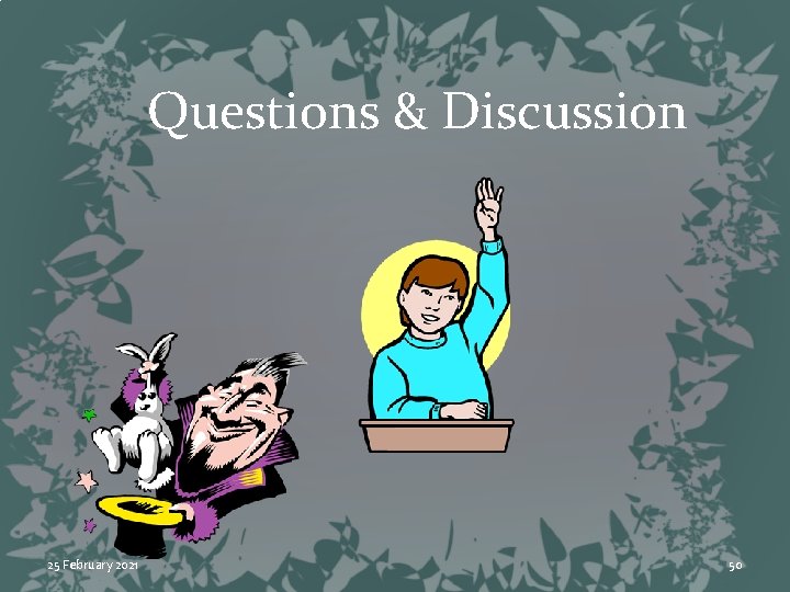 Questions & Discussion 25 February 2021 50 