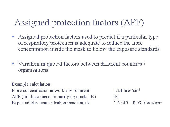 Assigned protection factors (APF) • Assigned protection factors used to predict if a particular