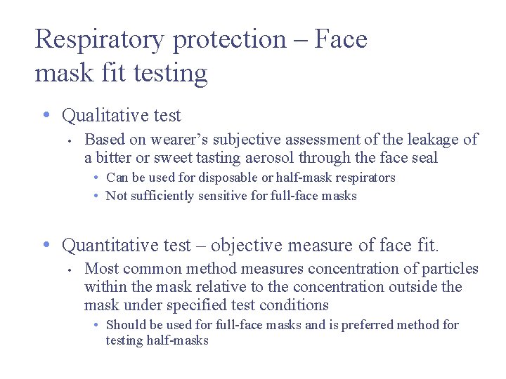 Respiratory protection – Face mask fit testing • Qualitative test • Based on wearer’s