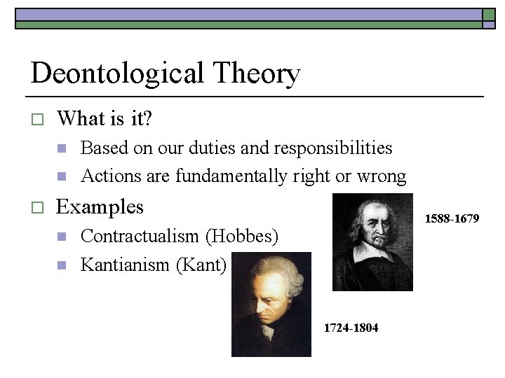 Deontological Theory o What is it? n n o Based on our duties and