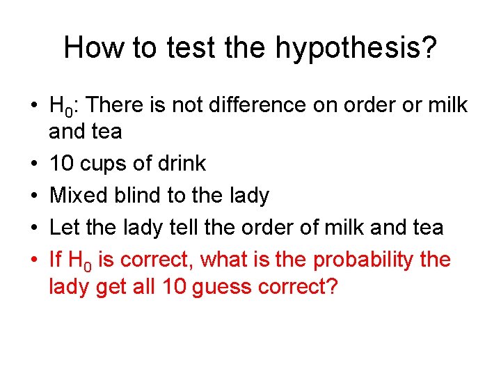 How to test the hypothesis? • H 0: There is not difference on order