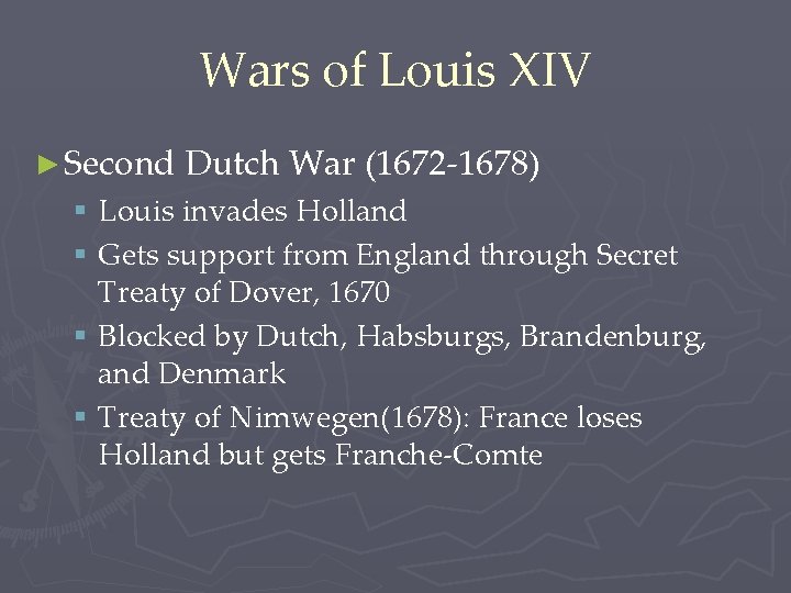 Wars of Louis XIV ► Second Dutch War (1672 -1678) § Louis invades Holland