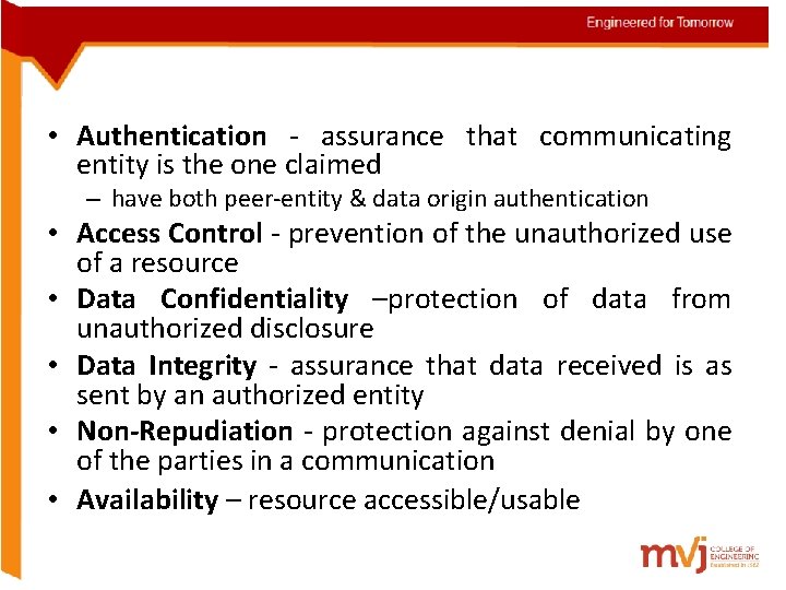 Security Services (X. 800) • Authentication - assurance that communicating entity is the one