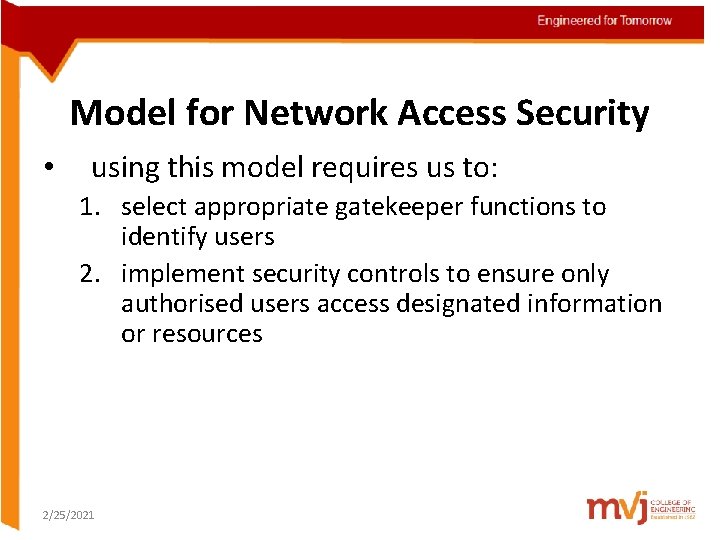 Model for Network Access Security • using this model requires us to: 1. select