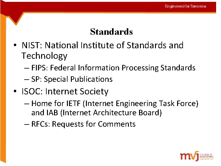Standards • NIST: National Institute of Standards and Technology – FIPS: Federal Information Processing