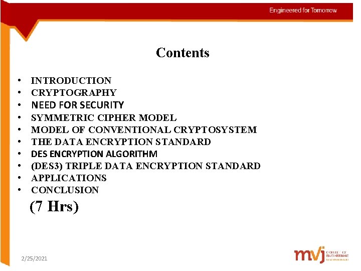 Contents • INTRODUCTION • CRYPTOGRAPHY • NEED FOR SECURITY • • SYMMETRIC CIPHER MODEL
