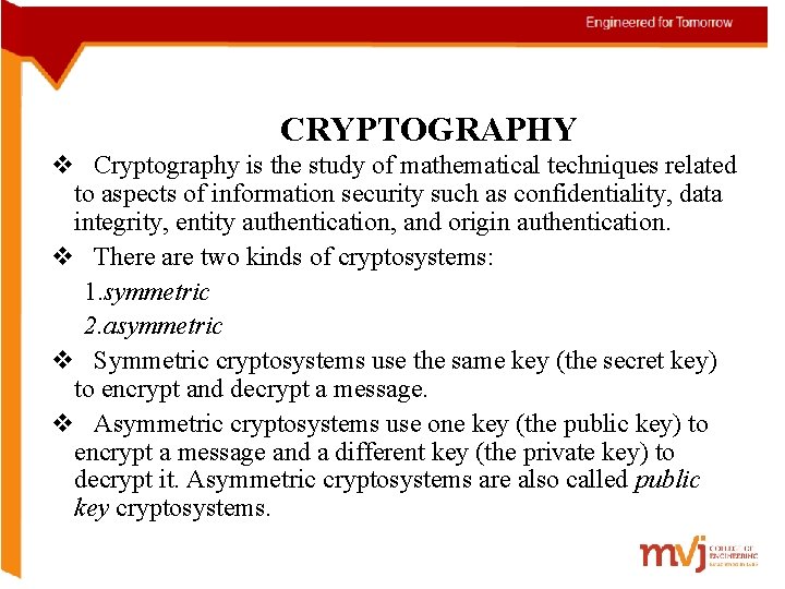 CRYPTOGRAPHY v Cryptography is the study of mathematical techniques related to aspects of information