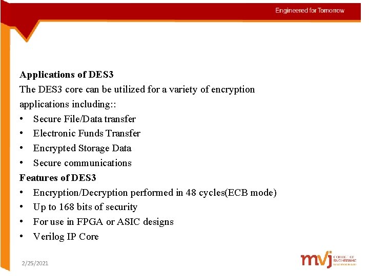 Applications of DES 3 The DES 3 core can be utilized for a variety